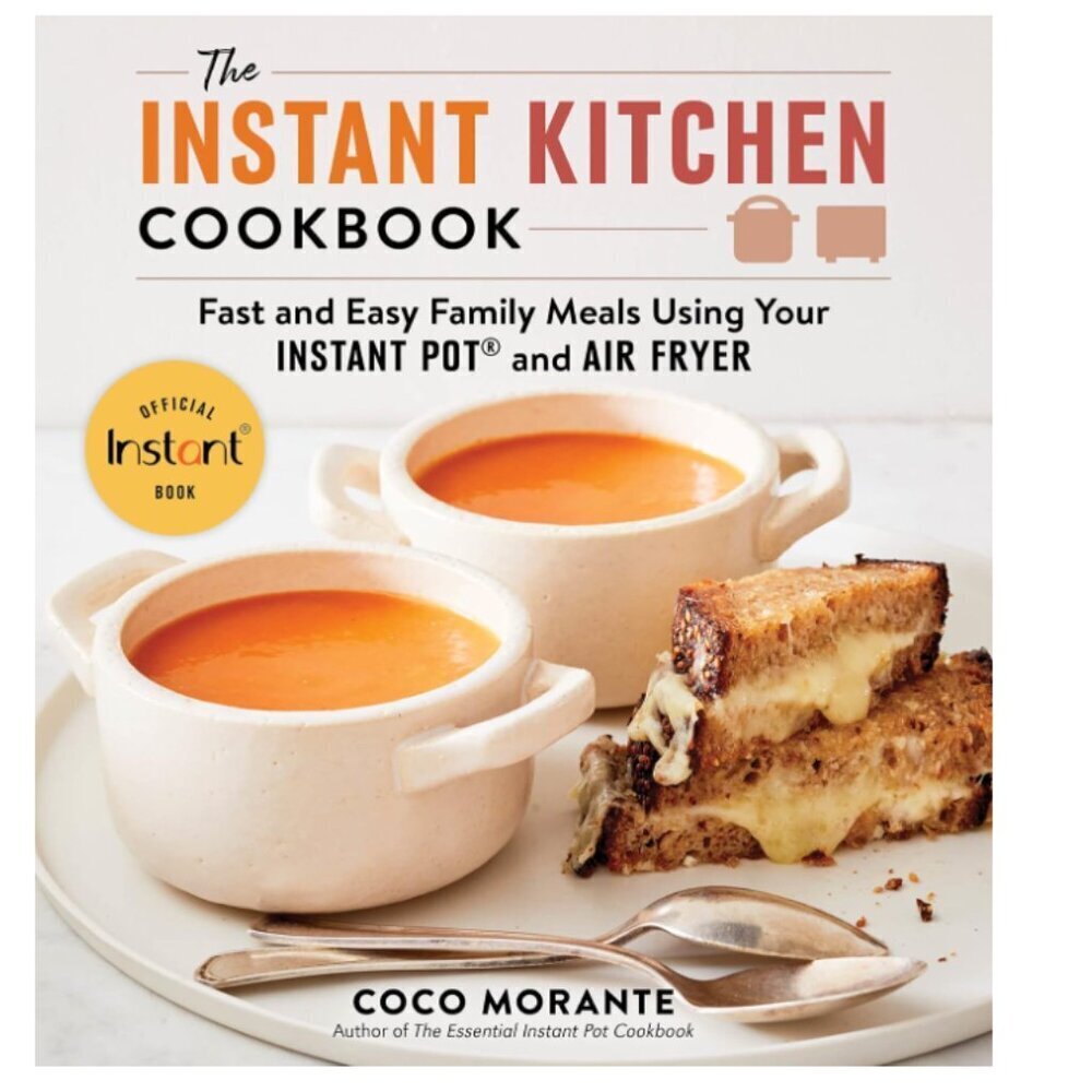 Instant Kitchen Cookbook: Fast and Easy Meals | Instant Pot &‎ Air Fryer | NWT